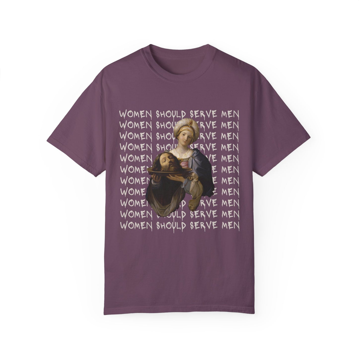 Women Should Serve Men Tee, Salome With Head of John the Baptist