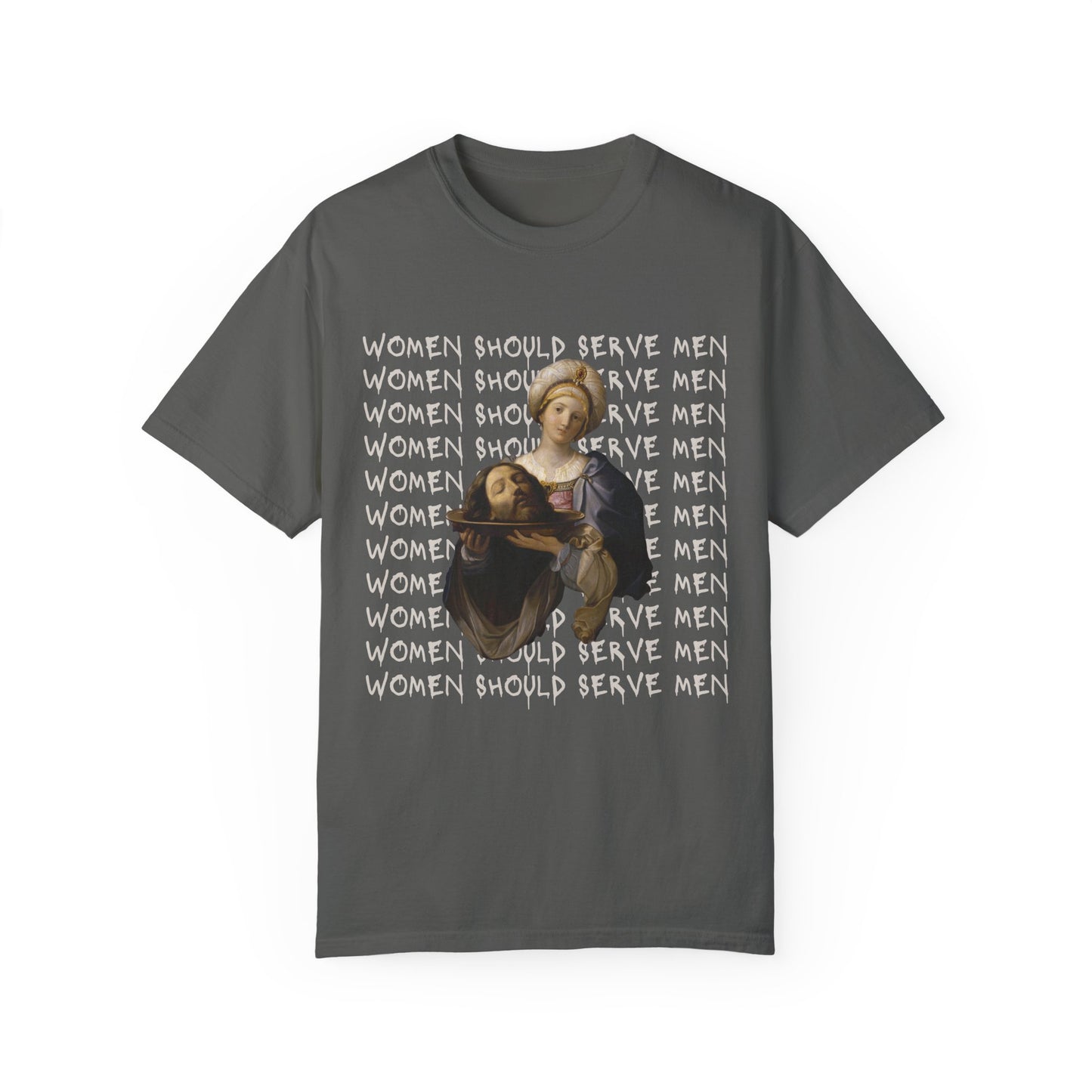 Women Should Serve Men Tee, Salome With Head of John the Baptist